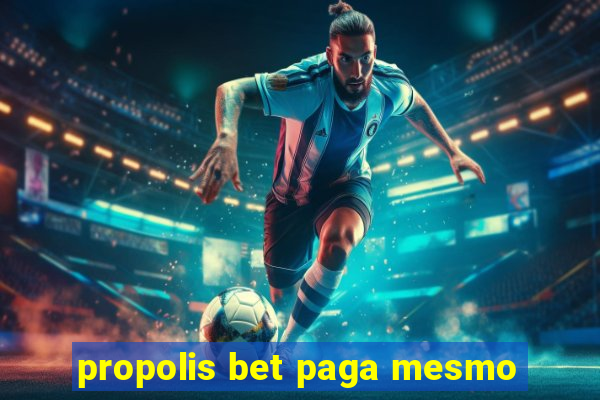 propolis bet paga mesmo